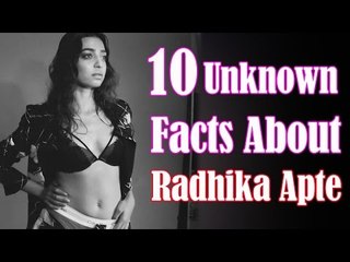 10 Unknown Facts About Radhika Apte