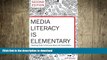 Read Book Media Literacy is Elementary: Teaching Youth to Critically Read and Create Media- Second