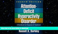 Pre Order Attention-Deficit Hyperactivity Disorder, Fourth Edition: A Handbook for Diagnosis and