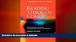 Pre Order Reading Through Colour: How Coloured Filters Can Reduce Reading Difficulty, Eye Strain,