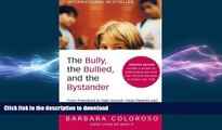 Pre Order The Bully, the Bullied, and the Bystander: From Preschool to HighSchool--How Parents and