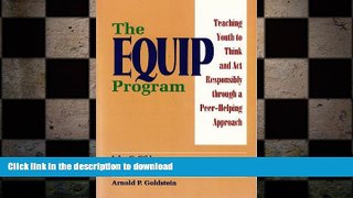 Pre Order The EQUIP Program: Teaching Youth to Think and Act Responsibly Through a Peer - Helping
