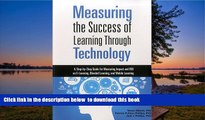 Pre Order Measuring the Success of Learning Through Technology: A Guide for Measuring Impact and