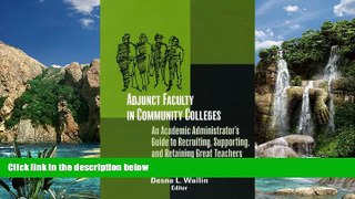 Buy  Adjunct Faculty in Community Colleges: An Academic Administrator s Guide to Recruiting,
