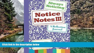 Buy Jessica Pettitt Notice Notes III: Always Noticing: A Reflection Journal (Volume 3) Audiobook