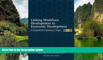 Online  Linking Workforce Development to Economic Development: A Casebook for Community Colleges