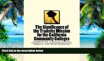 Best Price The Significance of the Transfer Mission for the California Community Colleges: