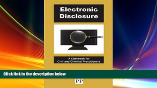 PDF [FREE] DOWNLOAD  Electronic Disclosure - A Casebook for Civil and Criminal Practitioners