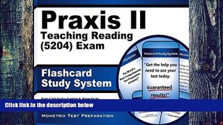 Pre Order Praxis II Teaching Reading (5204) Exam Flashcard Study System: Praxis II Test Practice