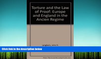PDF [FREE] DOWNLOAD  Torture and the Law of Proof: Europe and England in the Ancien RÃ©gime