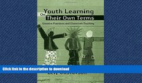 Hardcover Youth Learning On Their Own Terms: Creative Practices and Classroom Teaching (Critical