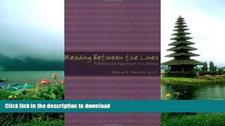 Pre Order Reading Between the Lines: A Balanced Approach to Literacy (Extreme teaching: rigorous
