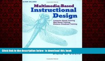 Pre Order Multimedia-Based Instructional Design : Computer-Based Training, Web-Based Training, and