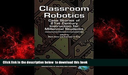 Pre Order Classroom Robotics: Case Stories of 21st Century Instruction for Millennial Students