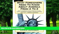 Best Price What Foreigners Need To Know About America From A To Z: How to understand crazy