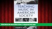 Pre Order Teaching Music in American Society: A Social and Cultural Understanding of Music