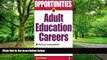 Best Price Opportunities in Adult Education (Opportunities in ... (Paperback)) Blythe Camenson For