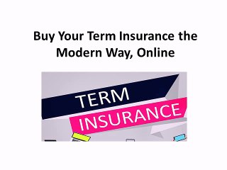 Buy Your Term Insurance the Modern Way  To Online