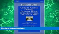 Online Peterson s Grad BK6: Bus/Ed/Hlth/Info/Law/SWrk 2005 (Peterson s Graduate Programs in