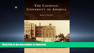 Read Book The Catholic University of America (Campus History) On Book