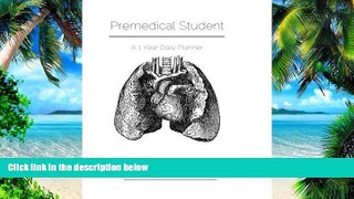 Price Premedical Student: A One Year Daily Planner Agenda: Axilogy Test Prep (JumpStart Med Ed)