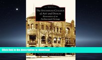 Read Book The Savannah College of Art and Design: Restoration of an Architectural Heritage (Images