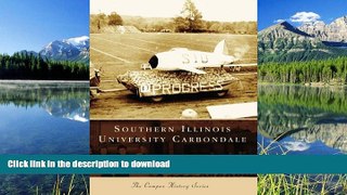 Read Book Southern Illinois University Carbondale  (IL)  (College History Series)