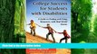 Price College Success for Students With Disabilities: A Guide to Finding and Using Resources, With