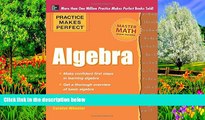Buy Carolyn Wheater Practice Makes Perfect Algebra (Practice Makes Perfect (McGraw-Hill)) Full