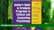 Best Price Insider s Guide to Graduate Programs in Clinical and Counseling Psychology: 2010/2011
