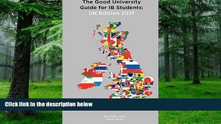 Price The Good University Guide for Ib Students UK Edition 2017 Alexander Zouev For Kindle