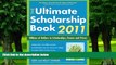 Best Price The Ultimate Scholarship Book 2011: Billions of Dollars in Scholarships, Grants and
