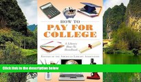 Read Online Editors of the American Library Association How to Pay for College: A Library How-To