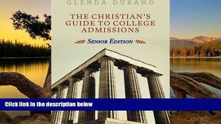 Buy Glenda Durano The Christian s Guide to College Admissions for the Rising High School Senior