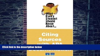 Best Price What Every Student Should Know About Citing Sources with APA Documentation Chalon E.