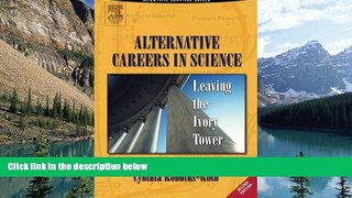 Online  Alternative Careers in Science, Second Edition: Leaving the Ivory Tower (Scientific