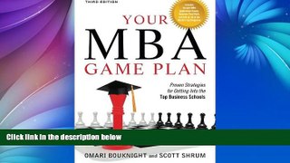 Buy Omari Bouknight Your MBA Game Plan, Third Edition: Proven Strategies for Getting Into the Top