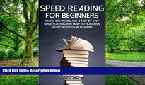 Best Price Speed Reading for Beginners: Simple Strategies and a Step-by-Step Guide Teaching You