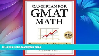 Online Brandon Royal Game Plan for GMAT Math: Your Proven Guidebook for Mastering GMAT Math in 20