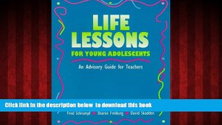 Pre Order Life Lessons for Young Adolescents: An Advisory Guide for Teachers Fred Schrumpf
