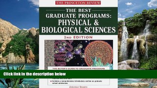 Online Princeton Review The Best Graduate Programs: Physical   Biological Sciences, Second Edition