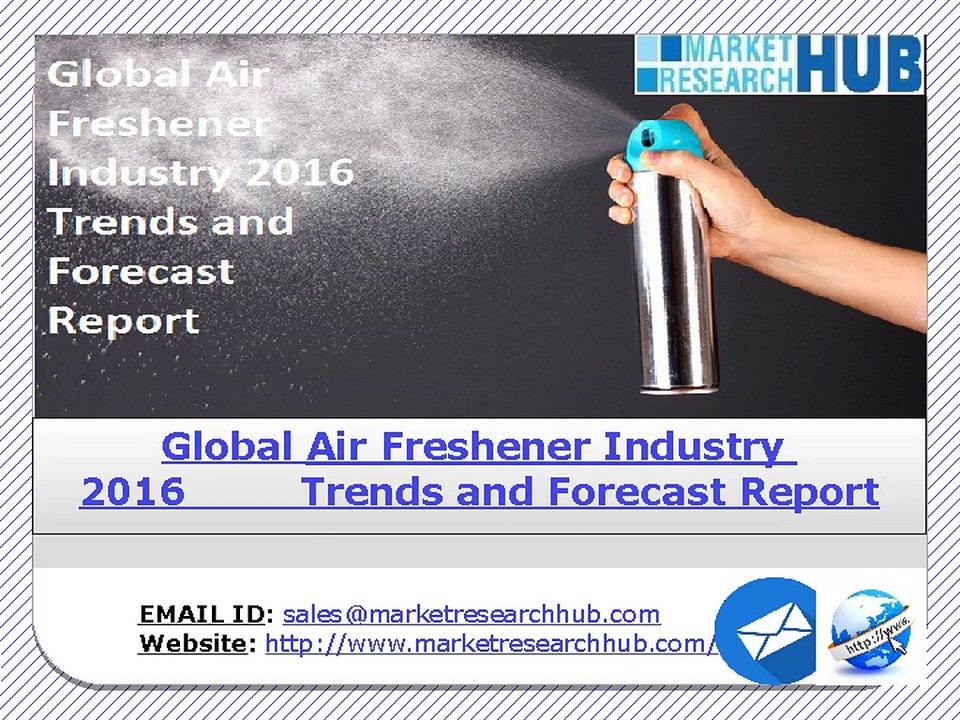 Global Air Freshener Industry 2016 Trends and Forecast Report