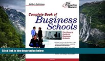 Buy Princeton Review Complete Book of Business Schools, 2004 Edition (Graduate School Admissions