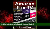 Pre Order Amazon Fire TV: Fire Stick: The Ultimate User Guide to Amazon Fire Stick To TV, Movies,