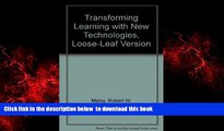Pre Order Transforming Learning with New Technologies, Loose-Leaf Version (2nd Edition) Robert W.
