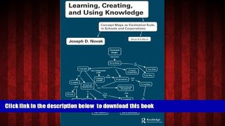Pre Order Learning, Creating, and Using Knowledge: Concept Maps as Facilitative Tools in Schools