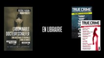 Idée de cadeaux de Noël 2016 : True Crime et L'Abominable Docteur Schaefer, par Frédéric Ploquin.