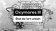 Oxymores III, état de l'art urbain - TR 1