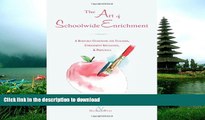 Read Book The Art of Schoolwide Enrichment: A Resource Guidebook for Teachers, Enrichment