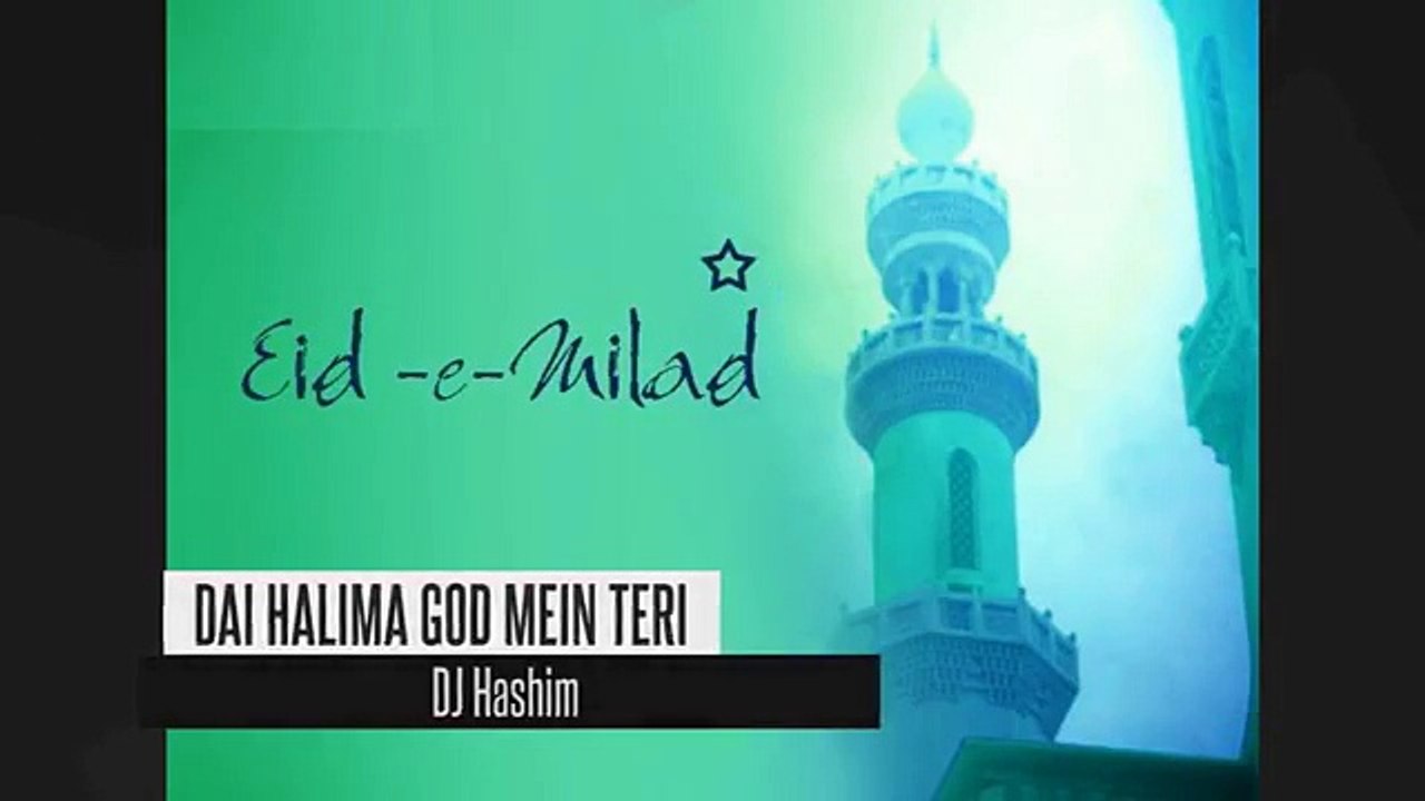 Dai Haleema Goud Me Teri Chand Utar Ne Wala Hai DJHashim